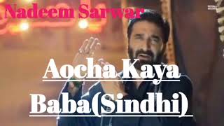 Aocha Kaya Baba Sindhi Nadeem Sarwar 2024 [upl. by Yendis]