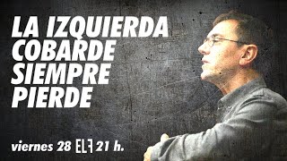 La izquierda cobarde siempre pierde  EnLaFrontera629 [upl. by Chad]