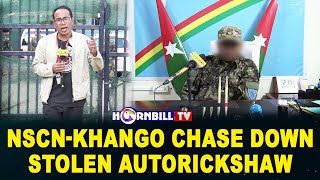 NSCNKHANGO CHASE DOWN STOLEN AUTORICKSHAW [upl. by Hiamerej]