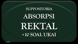 SUPPOSITORIA DAN ABSORPSI REKTAL  TOP 10 SOAL UKAI PRAKTIS DAN CEPAT [upl. by Ennairej]