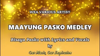 MAAYUNG PASKO MEDLEY  Wea Various Artist  Bisaya Pasko Best Colllections  Karaoke with Lyrics [upl. by Orabelle]