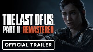 The Last of Us Part 2 Remastered  Official Launch Trailer [upl. by Bussy]