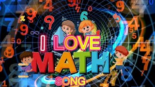 MATH SONG I LOVE MATH [upl. by Zenda]