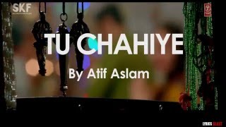 quotTu Chahiyequot LYRICS  Full Song  Atif Aslam  Bajrangi Bhaijaan  Salman Khan Kareena Kapoor [upl. by Falito]