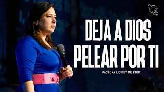 Pra Lisney de Font l Deja a Dios Pelear Por Ti l 041424 [upl. by Infield404]