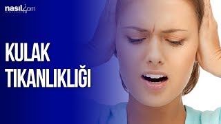 Kulak Tıkanıklığı Neden Olur ve Nasıl Geçer  Sağlık  Nasilcom [upl. by Gallenz]