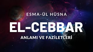 ElCebbar CC İsmi Şerifi Faziletleri ve Anlamları [upl. by Hulburt]