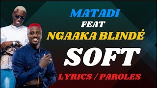 Matadi x Ngaaka blindé  SOFT lyrics [upl. by Yreffeg]