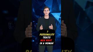 7 Personality Traits Men Want in a women relationship psychology dating shorts shortsfeed [upl. by Ellenuahs888]