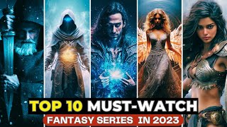 Top 10 Best Fantasy Shows That Will Blow Your Mind  On Netflix Apple TV Amazon Prime [upl. by Chimene]