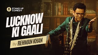 Lucknow Ki Gaali  Stand up Comedy by Rehman Khan [upl. by Hales]