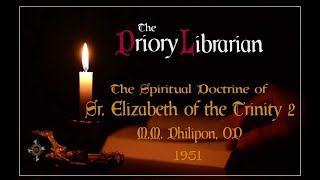 The Spiritual Doctrine of Sr Elizabeth of the Trinity 2 [upl. by Yor606]