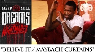 Meek Mill Believe It  Maybach Curtains Episode 7 [upl. by Margetts]