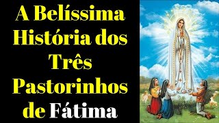 A Belíssima História dos Três Pastorinhos de Fátima [upl. by Merna]