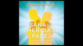 Sana tus heridas en pareja Audiolibro de Anamar Orihuela [upl. by Satsok]