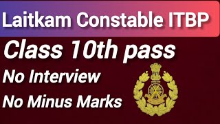 Laitkam Constable ITBP  Class 10th pass [upl. by Aubin581]