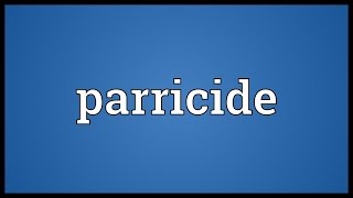 Parricide Meaning [upl. by Lisandra404]