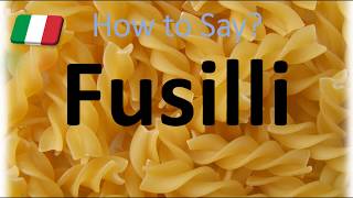 How to Say Fusilli CORRECTLY Italian Pasta Type Spiral Shape [upl. by Gerri386]