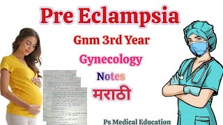 PRE ECLAMPSIA  GYNECOLOGY  GNM 3rd YEAR  GNM NURSING CLASSES IN MARATHI [upl. by Saidel]