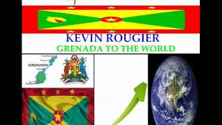 KEVIN ROUGIER  GRENADA TO THE WORLD  GRENADA SOCA 2011 [upl. by Norud]