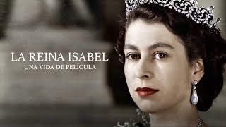 La Reina Isabel Una Vida De Película  Documental  Queen Elizabeth II spanish dubbed documentary [upl. by Airehtfele252]