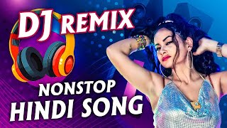 Hindi Dj Mix Songs  Best Hindi Dj Remix Song  Bollywood Nonstop Dj Song  Dj Mix Songs [upl. by Epperson101]