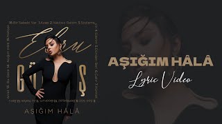 Ebru Gündeş  Aşığım Hâlâ Lyric Video [upl. by Cowan127]