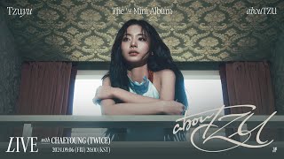 TZUYU THE 1st MINI ALBUM “abouTZU” LIVE with CHAEYOUNG [upl. by Korrie]