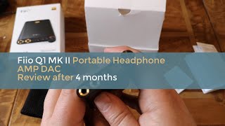 Fiio Q1 MK II Portable Headphone DAC Amp Review after 4 months [upl. by Doak]