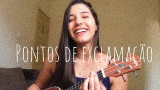 Pontos de exclamação  Jovem Dioniso UKULELE COVER [upl. by Nnylidnarb]