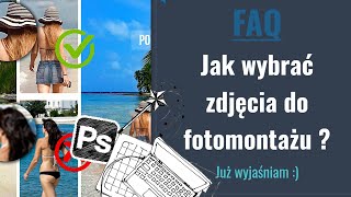 FAQ  Jak wybrać zdjęcia do fotomontażu [upl. by Silvestro]