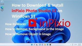 How to Install inPixio Photo Studio 12 on Windows 1110  How to Remove Background  Remove Object [upl. by Mali953]