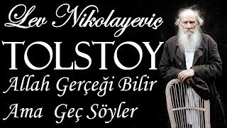 quotAllah Gerçeği Bilir Ama Geç Söylerquot TOLSTOY sesli öykü tek parça Akın ALTAN [upl. by Nivra]