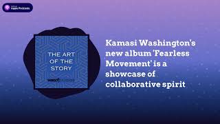 Kamasi Washingtons new album Fearless Movement is a showcase of collaborative spirit  The [upl. by Nosille]