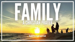 Powerful Christian Prayer For Family  Prayer For My Family [upl. by Nanreik]