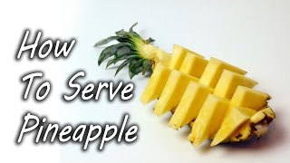 How to Serve Pineapple [upl. by Annawak]