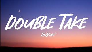 dhruv  double take lyrics [upl. by Cadmann]