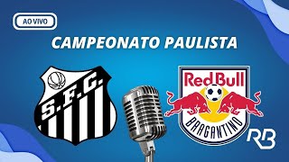 🔴 Santos x Bragantino  Campeonato Paulista  27032024  Roger Willians [upl. by Anestassia]