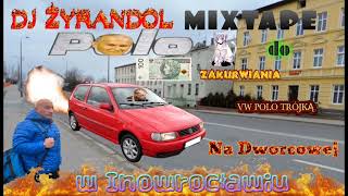 🔥💿DJ Żyrandol  MIXTAPE VOL24 ☆DO ZAKURWIANIA POLUWOM NA DWORCOWEJ W INOWROCŁAWIU💿🔥 [upl. by Dennison]