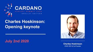 Charles Hoskinson Opening Keynote Cardano 2020 Shelley Edition – 2nd July 2020 [upl. by Cichocki]