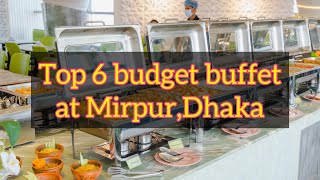 Top 6 buffet restaurant at Mirpur in Dhaka Budget buffet restaurant in Dhaka Mirpur buffet [upl. by Cruce]