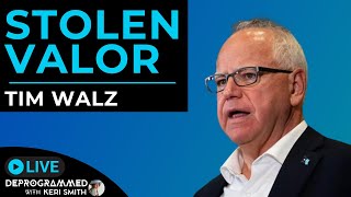 Stolen Valor  Tim Walz  LIVE Deprogrammed with Keri Smith [upl. by Niltac394]