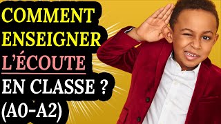 Comment enseigner la COMPREHENSION ORALE  FLE A0A2 [upl. by Davidoff]