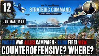 Strategic Command WW2 – War in the Pacific – Allied Campaign  12 Counteroffensive Where [upl. by Smukler]