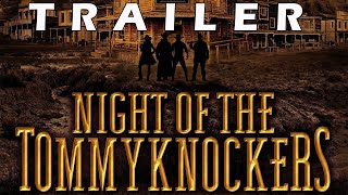 NIGHT OF THE TOMMYKNOCKERS Official Trailer 2022 Western Horror [upl. by Baerl737]