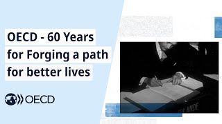 The OECD 60th anniversary Forging a path for better lives [upl. by Carlotta]