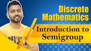 Semigroup in Group Theory  Discrete Mathematics [upl. by Galer]