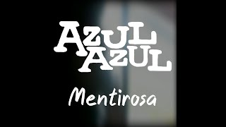 Azul Azul  Mentirosa [upl. by Inot699]