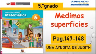 5 °PRIMARIA ✅ LIBRO DE MATEMÁTICA📲 LIBRO PAG 147148 ✅Medimos superficies [upl. by Salahcin872]