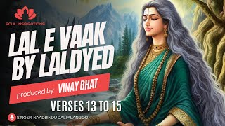 Lal e Vaak by Laldyed  Verses 13 to 15  Soul Inspirations  Produced by Vinay Bhat [upl. by Masry286]